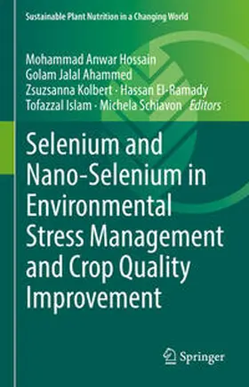 Hossain / Ahammed / Kolbert |  Selenium and Nano-Selenium in Environmental Stress Management and Crop Quality Improvement | eBook | Sack Fachmedien