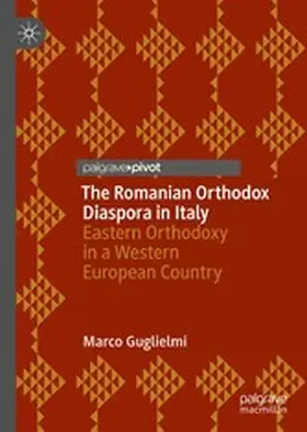 Guglielmi |  The Romanian Orthodox Diaspora in Italy | eBook | Sack Fachmedien