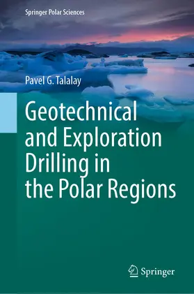Talalay |  Geotechnical and Exploration Drilling in the Polar Regions | Buch |  Sack Fachmedien