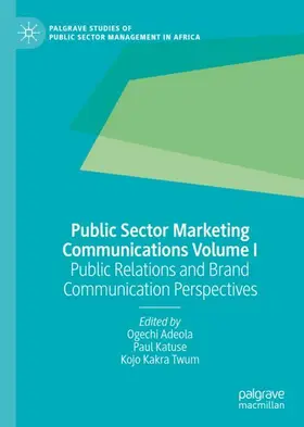 Adeola / Kakra Twum / Katuse |  Public Sector Marketing Communications Volume I | Buch |  Sack Fachmedien