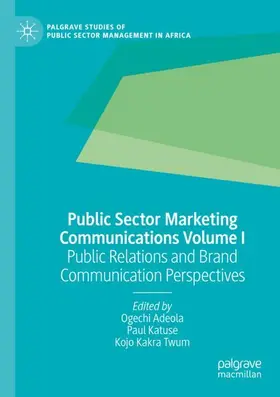 Adeola / Kakra Twum / Katuse |  Public Sector Marketing Communications Volume I | Buch |  Sack Fachmedien