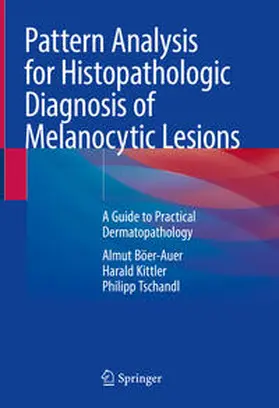 Böer-Auer / Kittler / Tschandl | Pattern Analysis for Histopathologic Diagnosis of Melanocytic Lesions | E-Book | sack.de