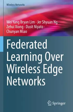 Lim / Ng / Miao |  Federated Learning Over Wireless Edge Networks | Buch |  Sack Fachmedien