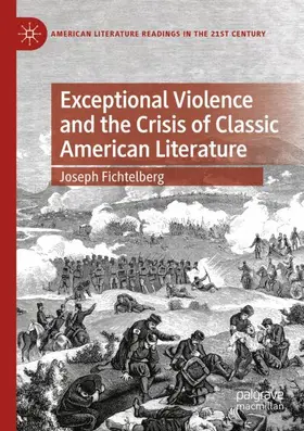 Fichtelberg |  Exceptional Violence and the Crisis of Classic American Literature | Buch |  Sack Fachmedien