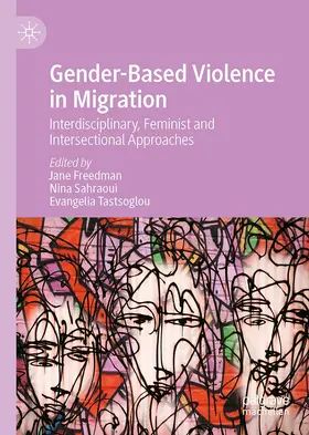Freedman / Sahraoui / Tastsoglou | Gender-Based Violence in Migration | Buch | 978-3-031-07928-3 | www2.sack.de