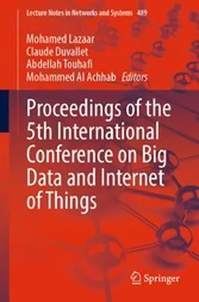 Lazaar / Duvallet / Touhafi |  Proceedings of the 5th International Conference on Big Data and Internet of Things | eBook | Sack Fachmedien