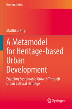 Ripp |  A Metamodel for Heritage-based Urban Development | Buch |  Sack Fachmedien