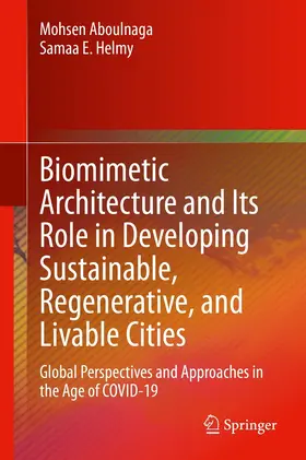 Aboulnaga / Helmy |  Biomimetic Architecture and Its Role in Developing Sustainable, Regenerative, and Livable Cities | eBook | Sack Fachmedien