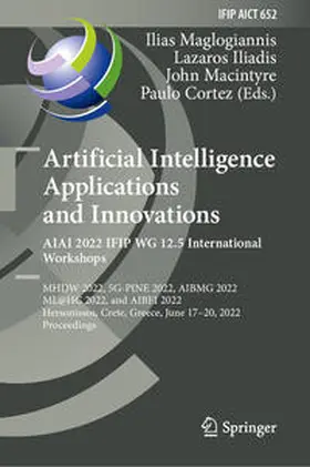 Maglogiannis / Iliadis / Macintyre |  Artificial Intelligence Applications and Innovations. AIAI 2022 IFIP WG 12.5 International Workshops | eBook | Sack Fachmedien