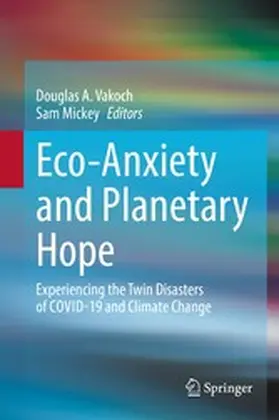 Vakoch / Mickey |  Eco-Anxiety and Planetary Hope | eBook | Sack Fachmedien
