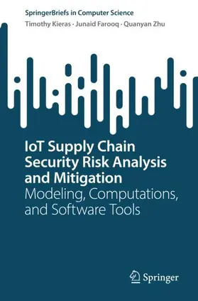 Kieras / Zhu / Farooq |  IoT Supply Chain Security Risk Analysis and Mitigation | Buch |  Sack Fachmedien