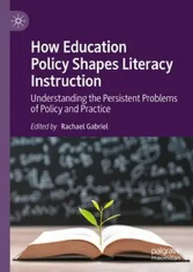 Gabriel |  How Education Policy Shapes Literacy Instruction | eBook | Sack Fachmedien