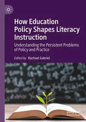 Gabriel | How Education Policy Shapes Literacy Instruction | Buch | 978-3-031-08512-3 | www2.sack.de