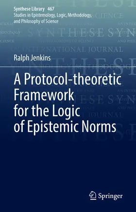 Jenkins | A Protocol-theoretic Framework for the Logic of Epistemic Norms | E-Book | sack.de