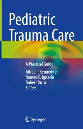 Kennedy Jr / Ricca / Ignacio |  Pediatric Trauma Care | Buch |  Sack Fachmedien