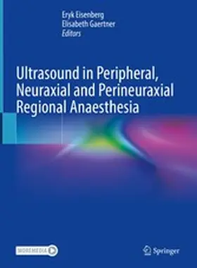 Eisenberg / Gaertner |  Ultrasound in Peripheral, Neuraxial and Perineuraxial Regional Anaesthesia | eBook | Sack Fachmedien