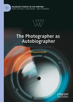 Schmitt |  The Photographer as Autobiographer | eBook | Sack Fachmedien