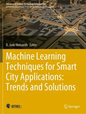 Hemanth |  Machine Learning Techniques for Smart City Applications: Trends and Solutions | Buch |  Sack Fachmedien