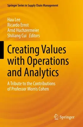 Lee / Cui / Ernst |  Creating Values with Operations and Analytics | Buch |  Sack Fachmedien