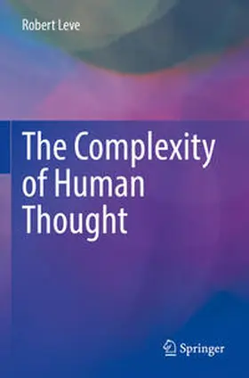 Leve |  The Complexity of Human Thought | Buch |  Sack Fachmedien