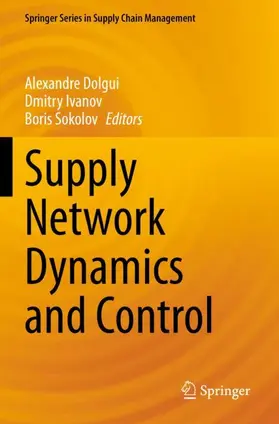 Dolgui / Sokolov / Ivanov |  Supply Network Dynamics and Control | Buch |  Sack Fachmedien