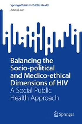 Laar |  Balancing the Socio-political and Medico-ethical Dimensions of HIV | eBook | Sack Fachmedien