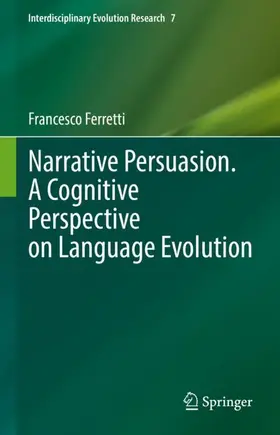 Ferretti |  Narrative Persuasion. A Cognitive Perspective on Language Evolution | Buch |  Sack Fachmedien