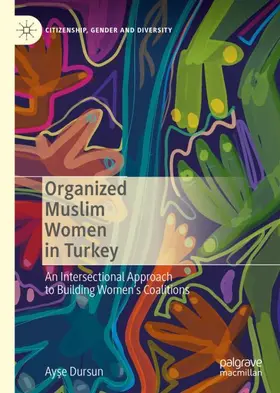 Dursun |  Organized Muslim Women in Turkey | Buch |  Sack Fachmedien
