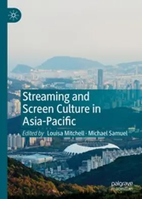 Samuel / Mitchell |  Streaming and Screen Culture in Asia-Pacific | eBook | Sack Fachmedien