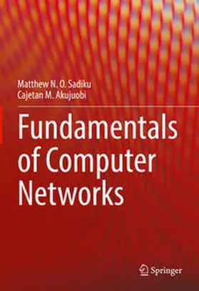 Sadiku / Akujuobi |  Fundamentals of Computer Networks | eBook | Sack Fachmedien