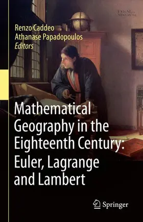 Papadopoulos / Caddeo |  Mathematical Geography in the Eighteenth Century: Euler, Lagrange and Lambert | Buch |  Sack Fachmedien