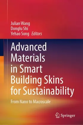 Wang / Song / Shi |  Advanced Materials in Smart Building Skins for Sustainability | Buch |  Sack Fachmedien