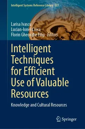 Ivascu / Filip / Cioca |  Intelligent Techniques for Efficient Use of Valuable Resources | Buch |  Sack Fachmedien