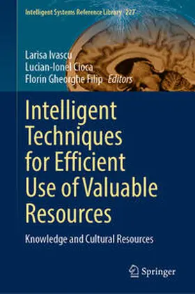 Ivascu / Cioca / Filip |  Intelligent Techniques for Efficient Use of Valuable Resources | eBook | Sack Fachmedien