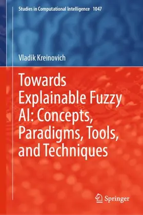 Kreinovich |  Towards Explainable Fuzzy AI: Concepts, Paradigms, Tools, and Techniques | Buch |  Sack Fachmedien