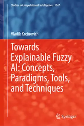 Kreinovich | Towards Explainable Fuzzy AI: Concepts, Paradigms, Tools, and Techniques | E-Book | sack.de