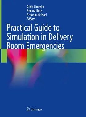Cinnella / Beck / Malvasi |  Practical Guide to Simulation in Delivery Room Emergencies | Buch |  Sack Fachmedien