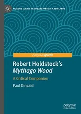 Kincaid |  Robert Holdstock’s Mythago Wood | eBook | Sack Fachmedien