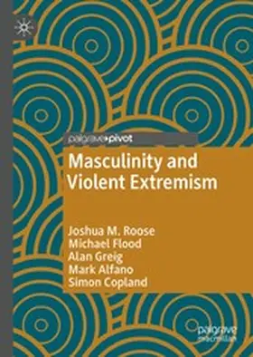 Roose / Flood / Greig |  Masculinity and Violent Extremism | eBook | Sack Fachmedien