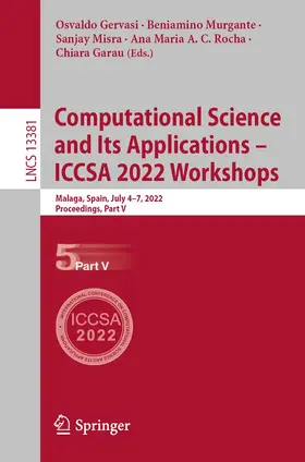 Gervasi / Murgante / Misra |  Computational Science and Its Applications - ICCSA 2022 Workshops | Buch |  Sack Fachmedien