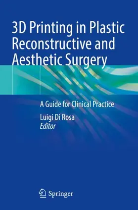 Di Rosa | 3D Printing in Plastic Reconstructive and Aesthetic Surgery | Buch | 978-3-031-10560-9 | sack.de
