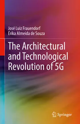 Frauendorf / Almeida de Souza |  The Architectural and Technological Revolution of 5G | eBook | Sack Fachmedien