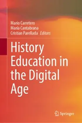 Carretero / Cantabrana / Parellada |  History Education in the Digital Age | eBook | Sack Fachmedien