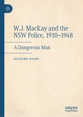 Evans |  W.J. MacKay and the NSW Police, 1910-1948 | eBook | Sack Fachmedien