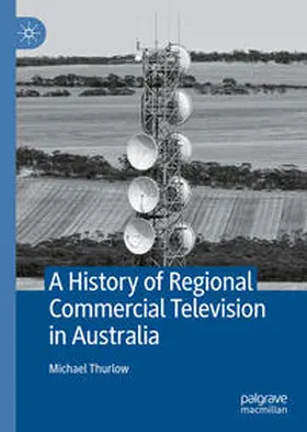 Thurlow |  A History of Regional Commercial Television in Australia | eBook | Sack Fachmedien