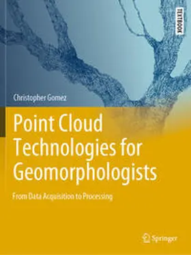 Gomez |  Point Cloud Technologies for Geomorphologists | Buch |  Sack Fachmedien