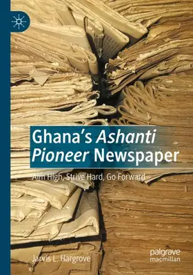 Hargrove |  Ghana's Ashanti Pioneer Newspaper | Buch |  Sack Fachmedien