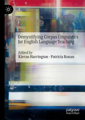 Ronan / Harrington |  Demystifying Corpus Linguistics for English Language Teaching | Buch |  Sack Fachmedien