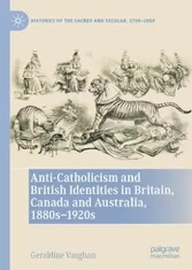 Vaughan | Anti-Catholicism and British Identities in Britain, Canada and Australia, 1880s-1920s | E-Book | sack.de