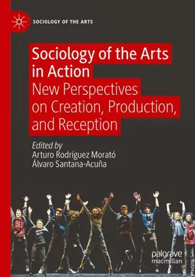 Santana-Acuña / Rodríguez Morató |  Sociology of the Arts in Action | Buch |  Sack Fachmedien